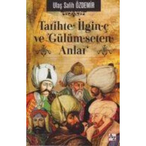 Ulas Salih Özdemir - Tarihte Ilginc ve Gülümseten Anlar