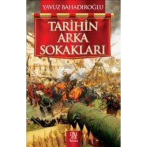 Yavuz Bahadiroglu - Tarihin Arka Sokaklari