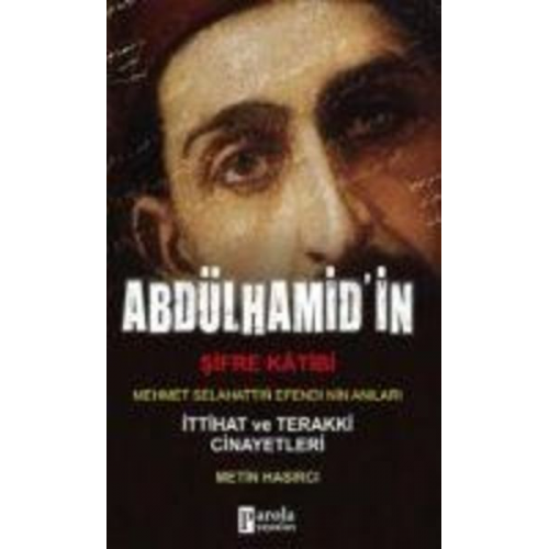 Metin Hasirci - Abdülhamidin Sifre Katibi Mehmet Selahaddin Efendinin Anilari