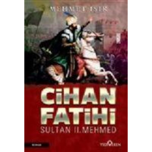 Mehmet Isik - Cihan Fatihi Sultan 2. Mehmed