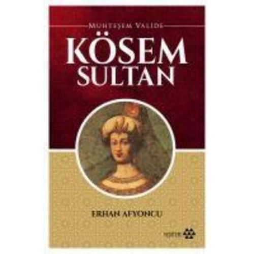 Erhan Afyoncu - Muhtesem Valide Kösem Sultan