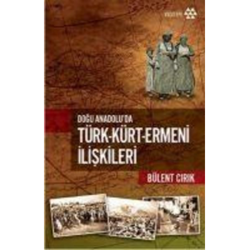 Bülent Cirik - Dogu Anadoluda Türk Kürt Ermeni Iliskileri