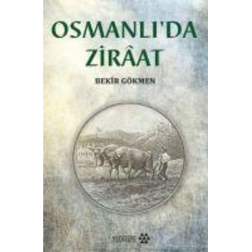 Bekir Gökmen - Osmanlida Ziraat