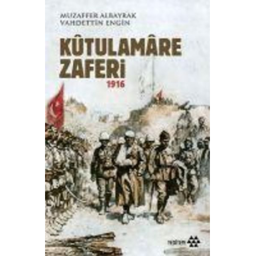 Vahdettin Engin Muzaffer Albayrak - Kutulamare Zaferi 1916