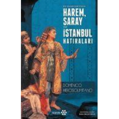 Domenico Herosolimitano - Bir Yahudi Doktorun Harem, Saray ve Istanbul Hatiralari