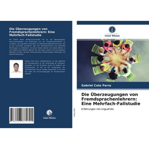 Gabriel Cote Parra - Die Überzeugungen von Fremdsprachenlehrern: Eine Mehrfach-Fallstudie