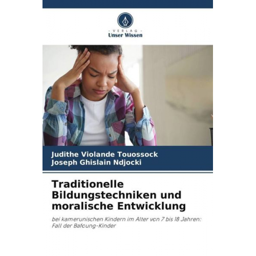 Judithe Violande Touossock Joseph Ghislain Ndjocki - Traditionelle Bildungstechniken und moralische Entwicklung