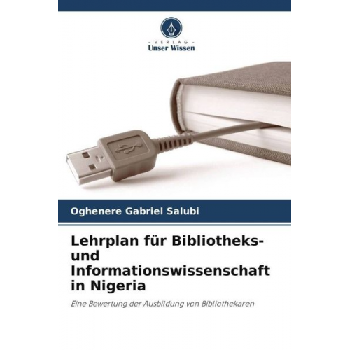 Oghenere Gabriel Salubi - Lehrplan für Bibliotheks- und Informationswissenschaft in Nigeria