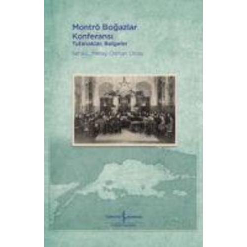 Osman Olcay Seha L. Meray - Montrö Bogazlar Konferansi