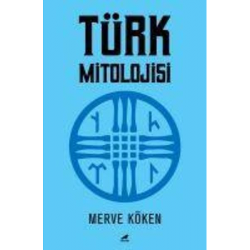 Merve Köken - Türk Mitolojisi