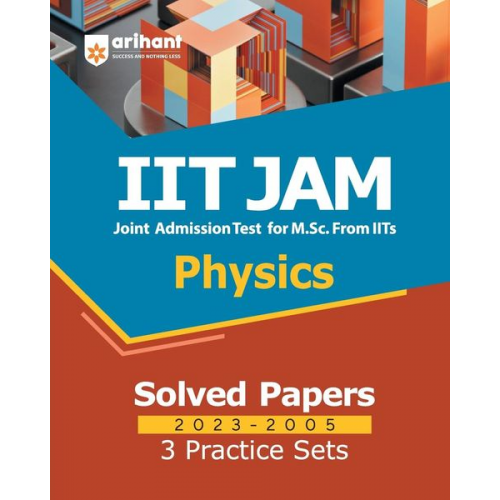 Atique Hassan - IIT JAM Physics Solved Papers (2023-2005) and 3 Practice Sets