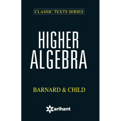 Barnard Child - Higher Algebra Bernald & Child