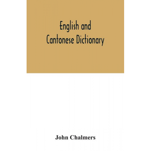 John Chalmers - English and Cantonese dictionary