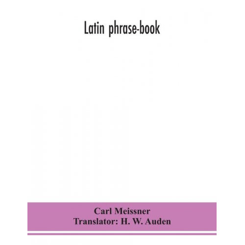 Carl Meissner - Latin phrase-book