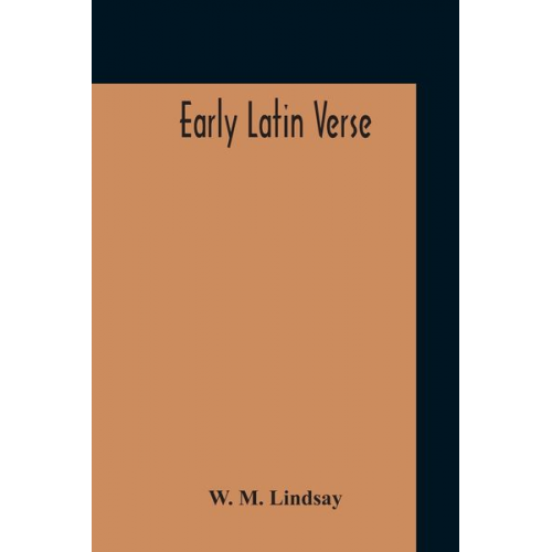 W. M. Lindsay - Early Latin Verse