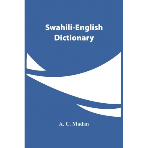 A. C. Madan - Swahili-English Dictionary