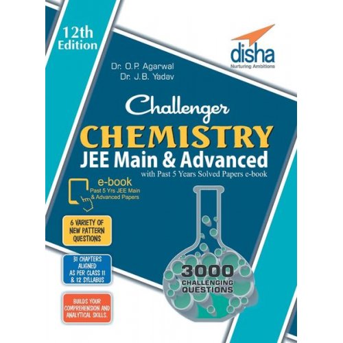 O. P. Agarwal Yadav J. B. - Challenger Chemistry for JEE Main & Advanced with past 5 years Solved Papers ebook (12th edition)