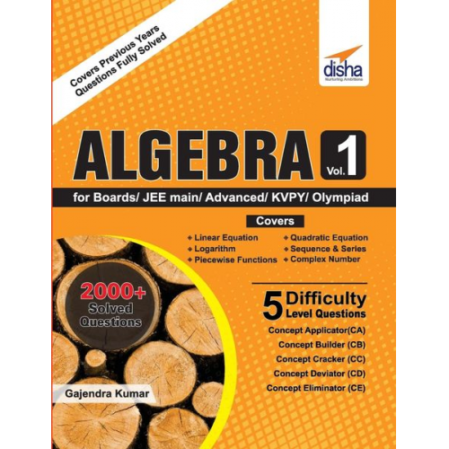 Disha Experts - Algebra Vol 1 for Boards/ JEE Main/ Advanced/ Olympiads/ KVPY