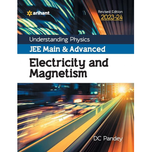 Dc Pandey - Understanding Physics JEE Main and Advanced Electricity and Magnetism 2023-24