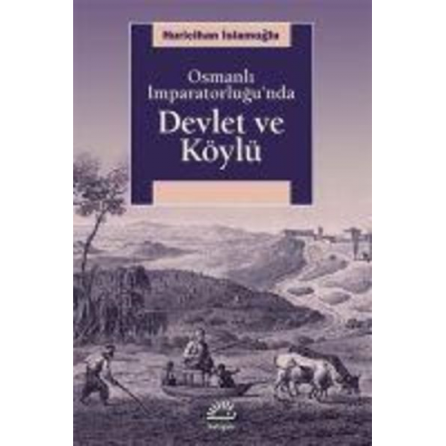 Huricihan Islamoglu - Osmanli Imparatorlugunda Devlet ve Köylü