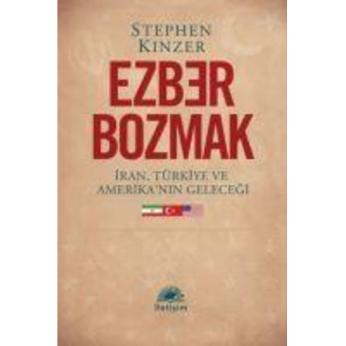 Stephen Kinzer - Ezber Bozmak