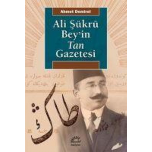 Ahmet Demirel - Ali Sükrü Beyin Tan Gazetesi