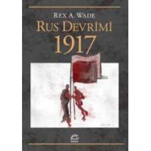 Rex A. Wade - Rus Devrimi 1917