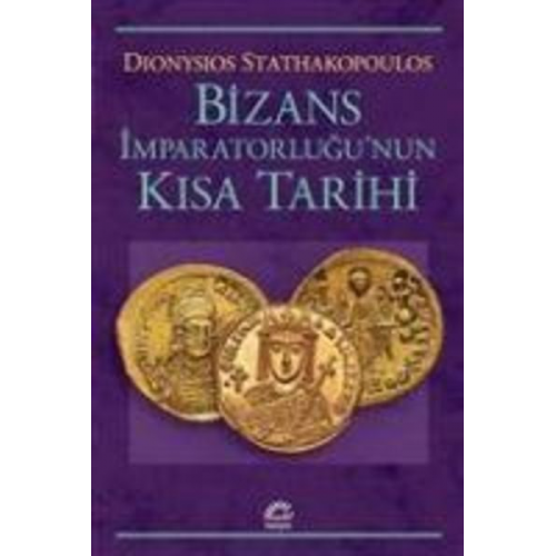 Dionysios Stathakopoulos - Bizans Imparatorlugunun Kisa Tarihi