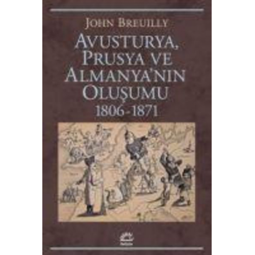 John Breuilly - Avusturya, Prusya ve Almanyanin Olusumu 1806-1871