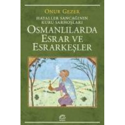 Onur Gezer - Osmanlilarda Esrar ve Esrarkesler