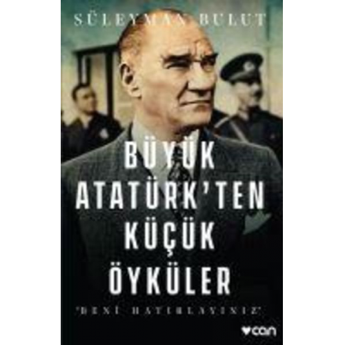 Süleyman Bulut - Büyük Atatürkten Kücük Öyküler Tek Cilt