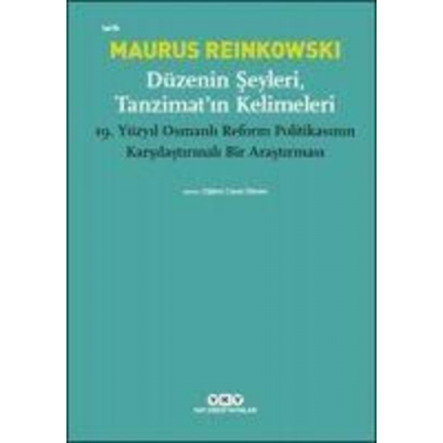 Maurus Reinkowski - Düzenin Seyleri, Tanzimatin Kelimeleri