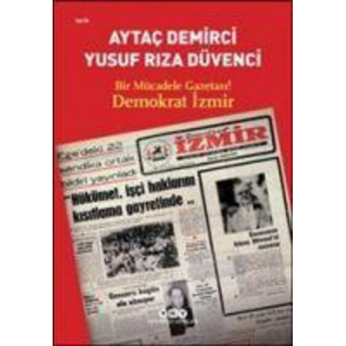 Aytac Demirci Yusuf Riza Düvenci - Bir Mücadele Gazetasi