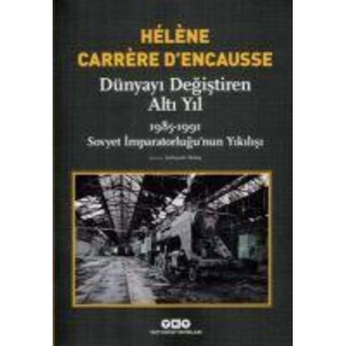 Helene Carrere D`encausse - Dünyayi Degistiren Alti Yil