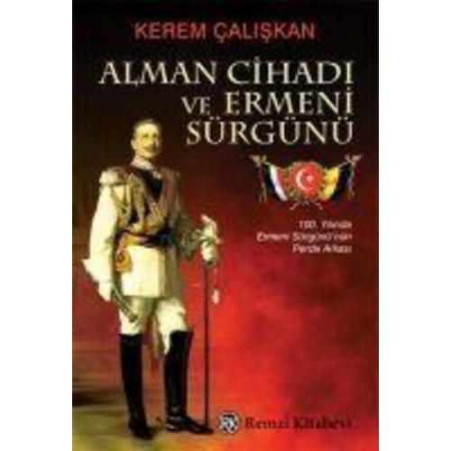 Kerem Caliskan - Alman Cihadi ve Ermeni Sürgünü