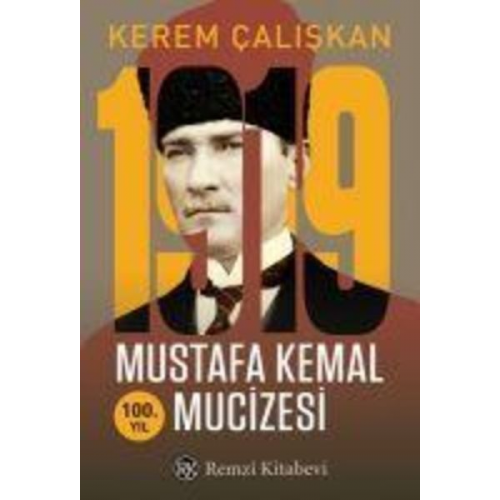 Kerem Caliskan - 1919 Mustafa Kemal Mucizesi