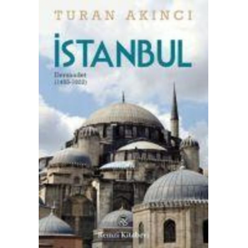 Turan Akinci - Istanbul - Dersaadet 1453 - 1922