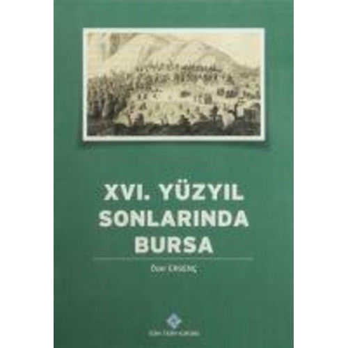 Özer Ergenc - 16. Yüzyilin Sonlarinda Bursa