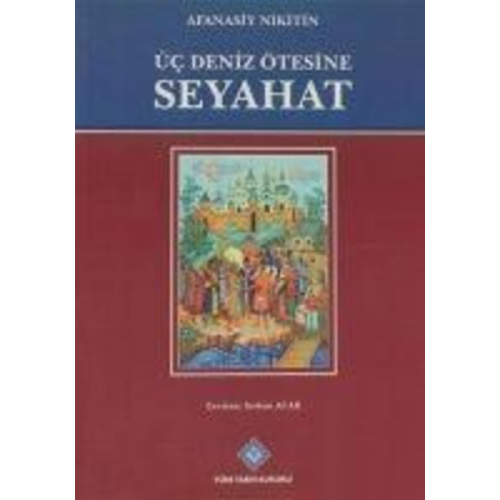 Afanasiy Nikitin - Üc Deniz Ötesinde Seyahat