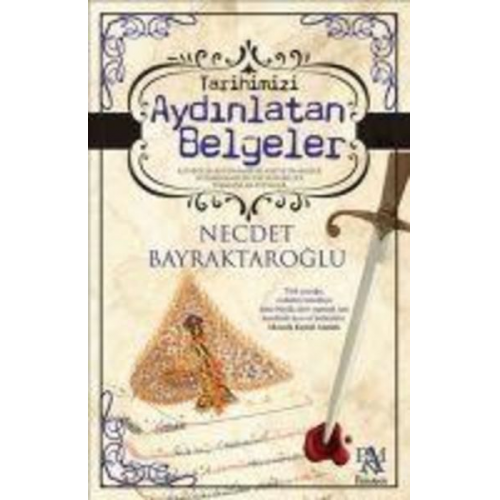 Necdet Bayraktaroglu - Tarihimizi Aydinlatan Belgeler