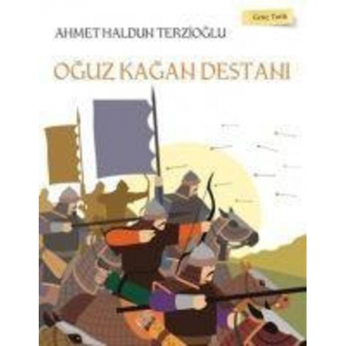 Ahmet Haldun Terzioglu - Oguz Kagan Destani