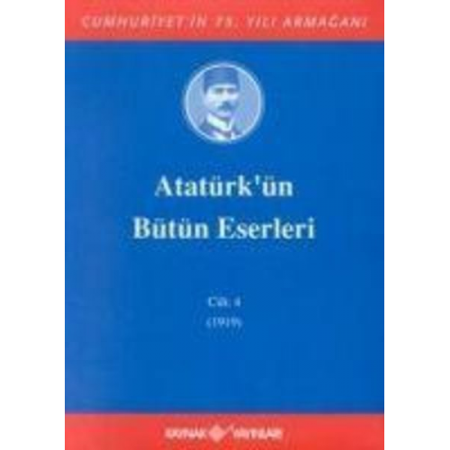 Mustafa Kemal Atatürk - Atatürkün Bütün Eserleri Cilt 4