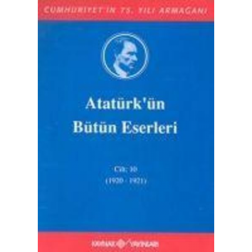 Mustafa Kemal Atatürk - Atatürkün Bütün Eserleri Cilt 10