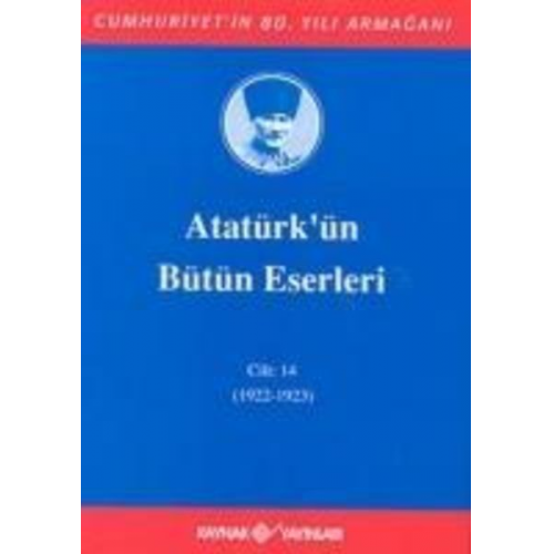 Mustafa Kemal Atatürk - Atatürkün Bütün Eserleri Cilt 14