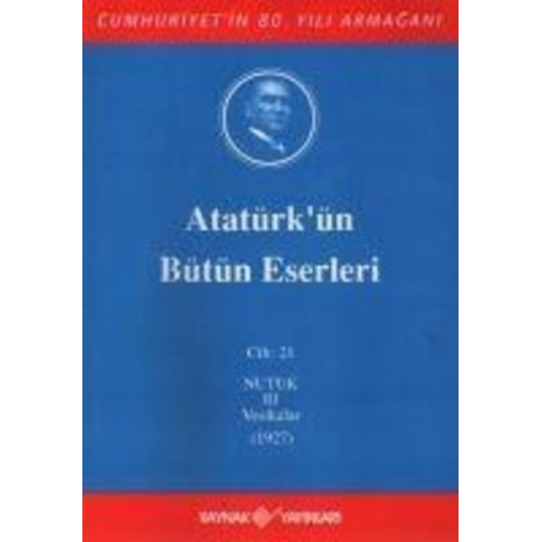 Mustafa Kemal Atatürk - Atatürkün Bütün Eserleri Cilt 21