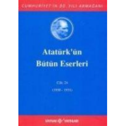 Mustafa Kemal Atatürk - Atatürkün Bütün Eserleri Cilt 24