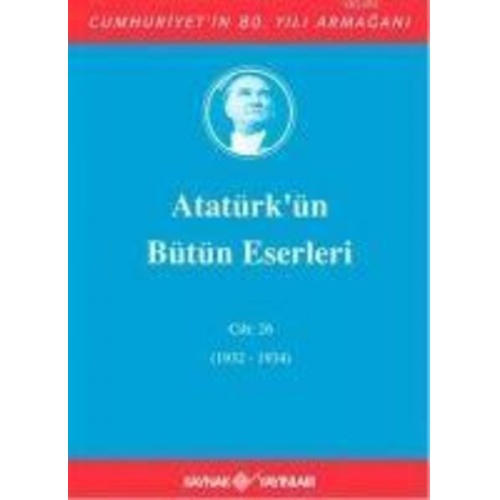 Mustafa Kemal Atatürk - Atatürkün Bütün Eserleri Cilt 26 1932-1934