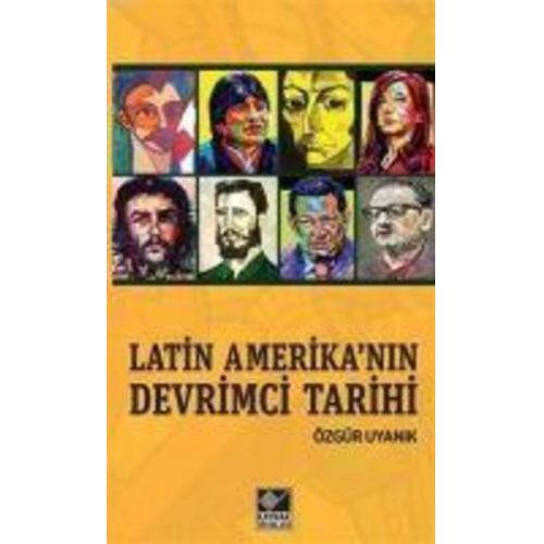 Özgür Uyanik - Latin Amerikanin Devrimci Tarihi