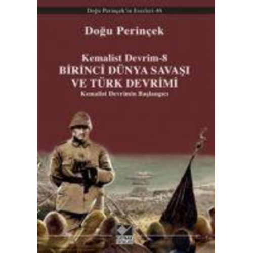 Dogu Perincek - Kemalist Devrim 8 - Birinci Dünya Savasi ve Türk Devrimi