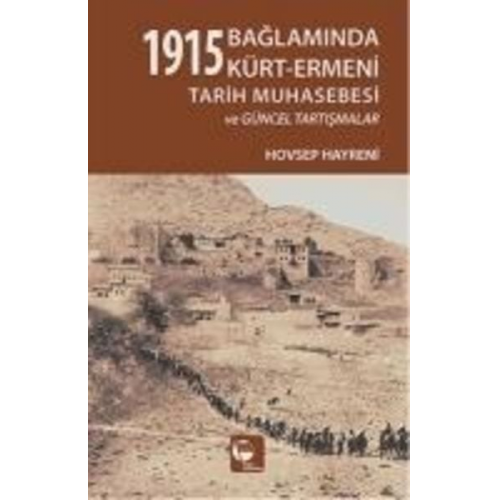 Hovsep Hayreni - 1915 Baglaminda Kürt - Ermeni Tarih Muhasebesi ve Güncel Tartismalar